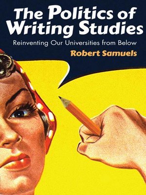 cover image of The Politics of Writing Studies